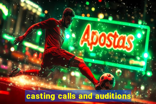 casting calls and auditions