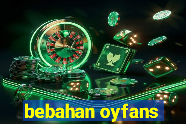 bebahan oyfans