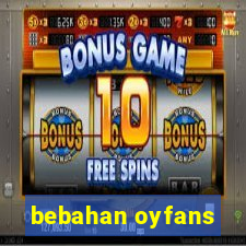 bebahan oyfans