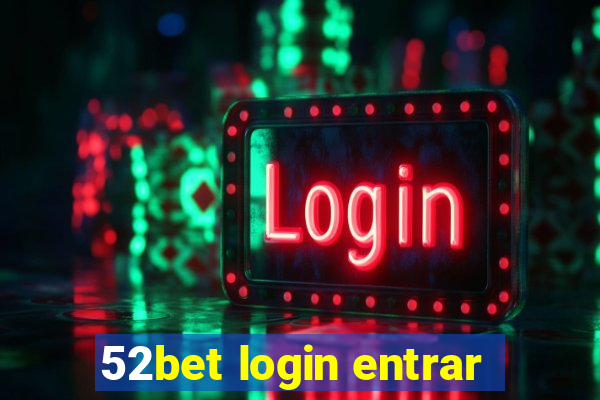 52bet login entrar