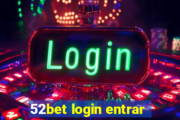 52bet login entrar