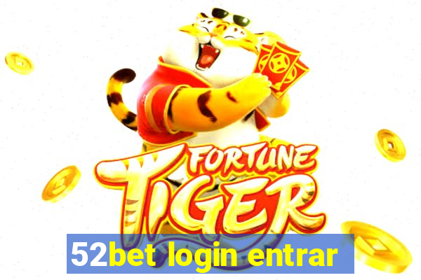 52bet login entrar