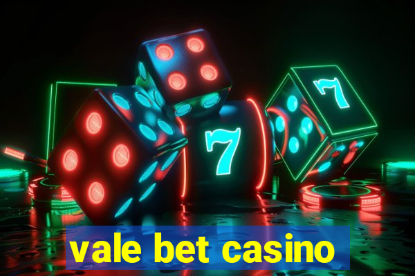 vale bet casino