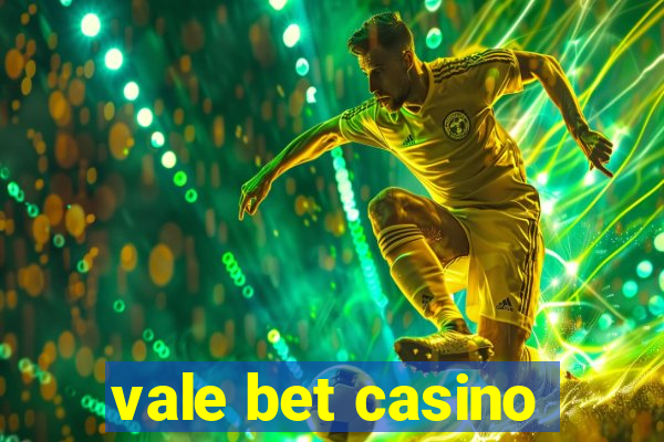 vale bet casino