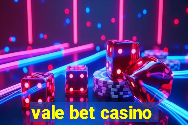 vale bet casino