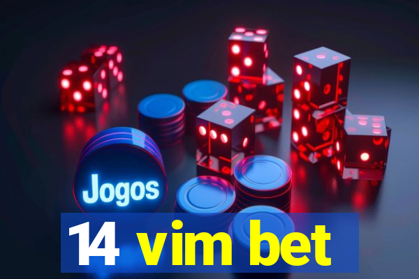 14 vim bet