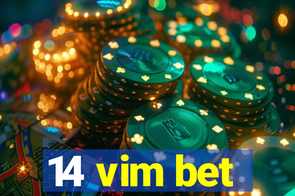 14 vim bet