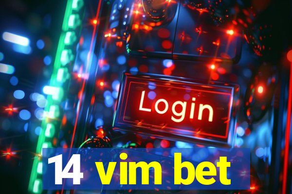 14 vim bet