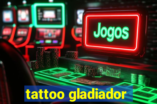 tattoo gladiador