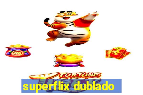 superflix dublado