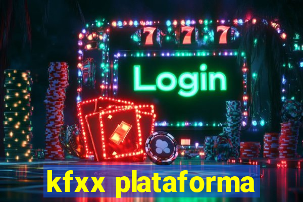 kfxx plataforma