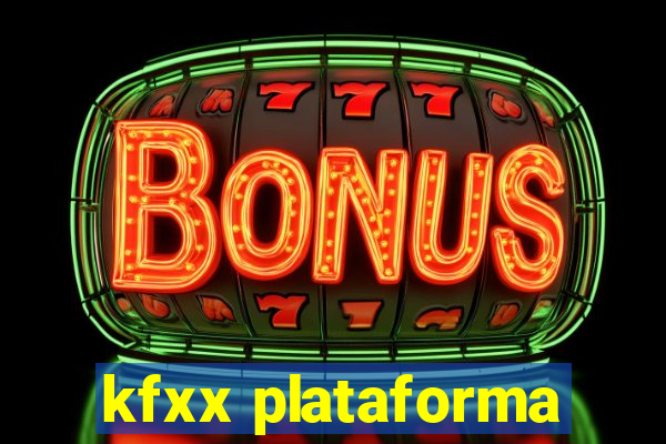 kfxx plataforma