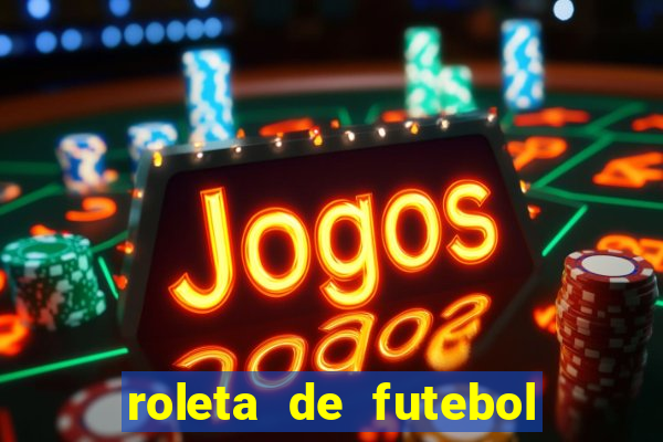 roleta de futebol carreira roleta de jogadores de futebol