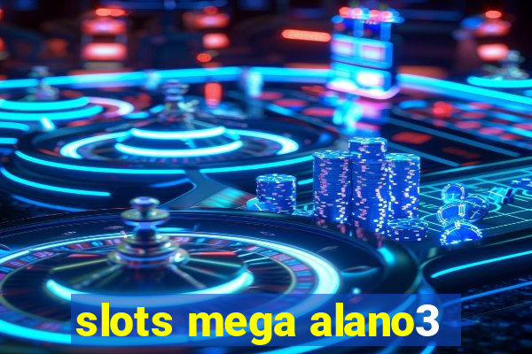 slots mega alano3