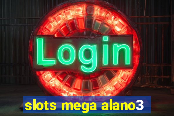 slots mega alano3