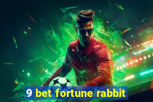 9 bet fortune rabbit