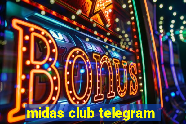 midas club telegram