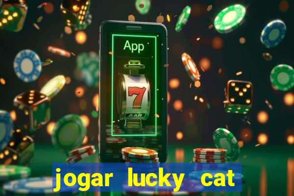 jogar lucky cat modo demo