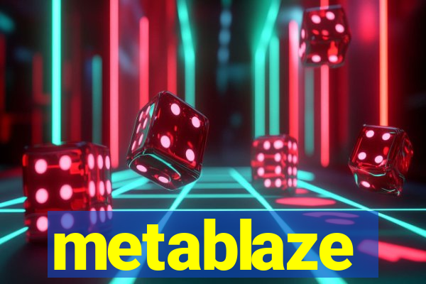 metablaze