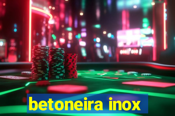 betoneira inox