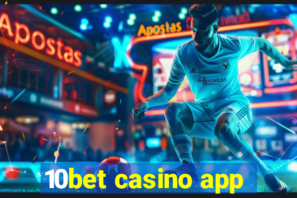 10bet casino app