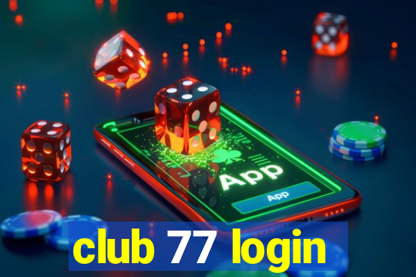 club 77 login