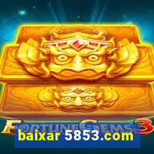 baixar 5853.com