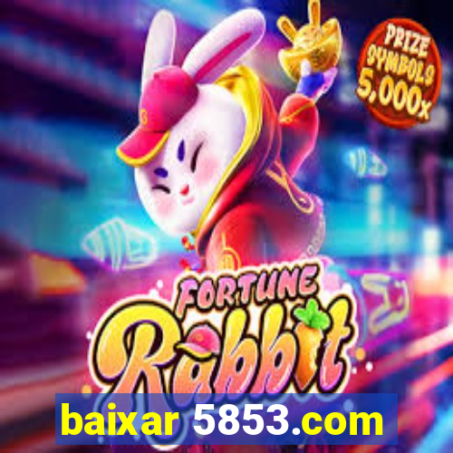 baixar 5853.com