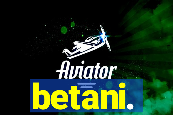 betani.