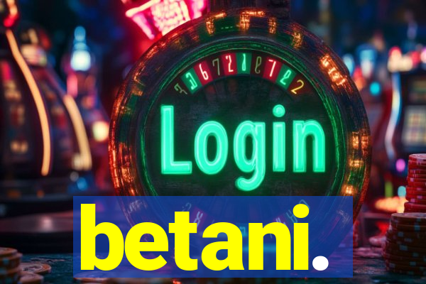 betani.