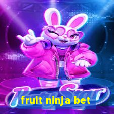 fruit ninja bet