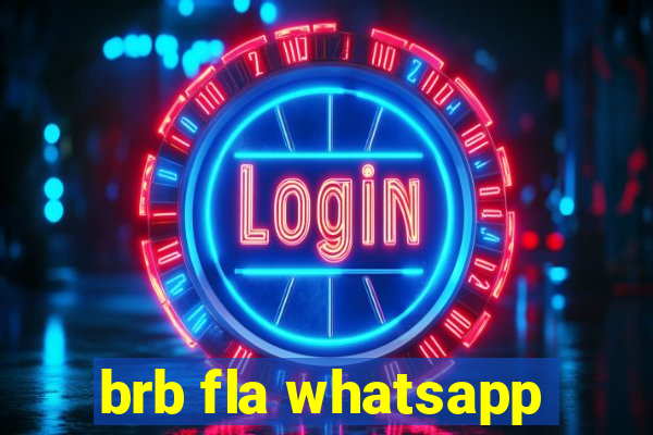 brb fla whatsapp