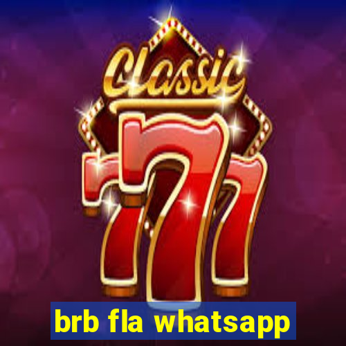 brb fla whatsapp