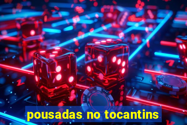 pousadas no tocantins