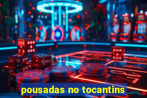 pousadas no tocantins