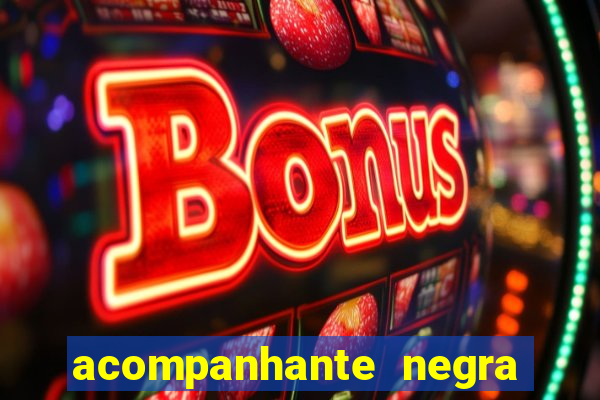 acompanhante negra sao paulo