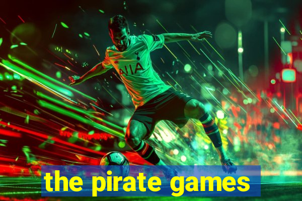 the pirate games