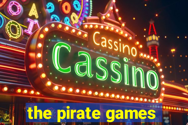 the pirate games