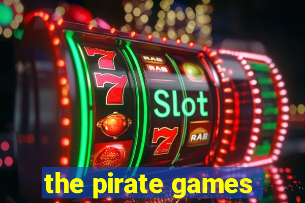 the pirate games