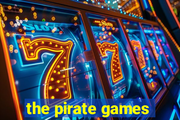 the pirate games