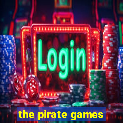 the pirate games