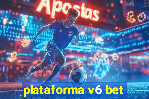 plataforma v6 bet