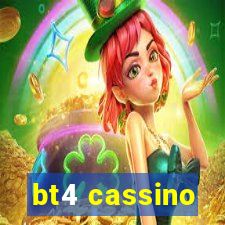 bt4 cassino