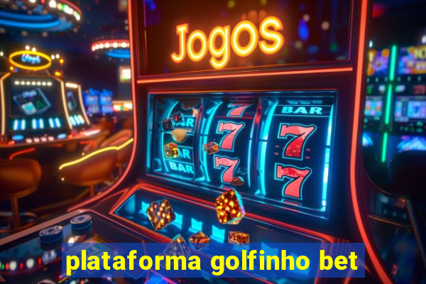 plataforma golfinho bet