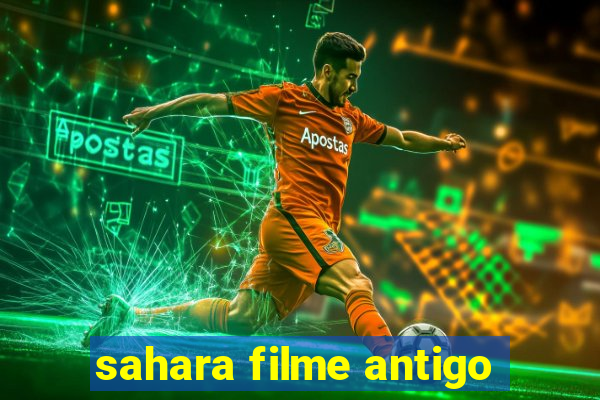 sahara filme antigo