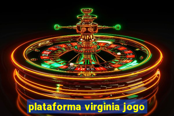 plataforma virginia jogo