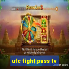 ufc fight pass tv