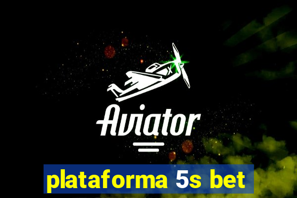 plataforma 5s bet