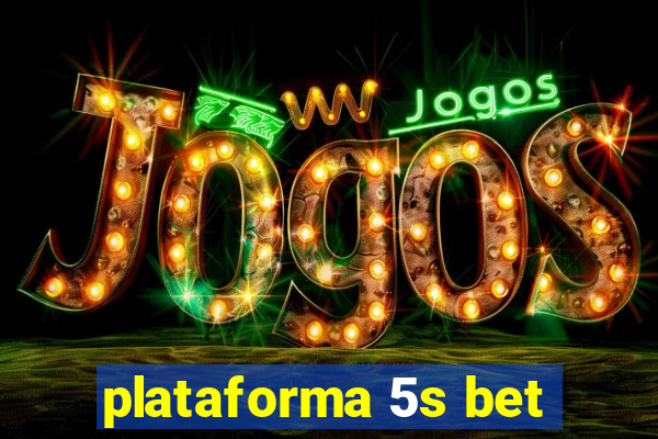 plataforma 5s bet