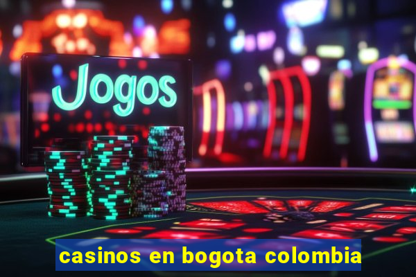 casinos en bogota colombia